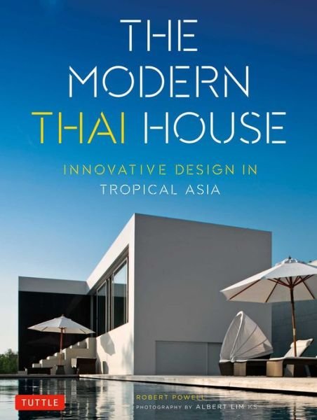 Cover for Robert Powell · Modern Thai House: Innovative Design in Tropical Asia (Taschenbuch) (2015)