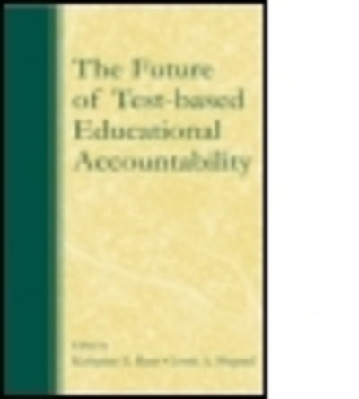 Cover for Katherine Ryan · The Future of Test-Based Educational Accountability (Inbunden Bok) (2008)