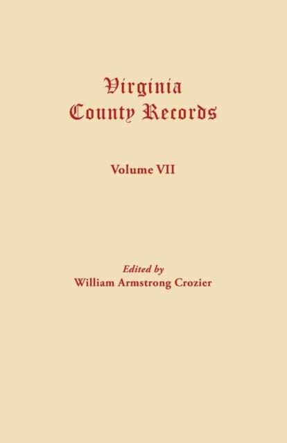 Cover for William Armstrong Crozier · Virginia County Records. Volume Vii (Pocketbok) (2015)