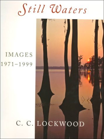 Cover for C. C. Lockwood · Still Waters: Images, 1971-1999 (Hardcover Book) [1st edition] (2000)