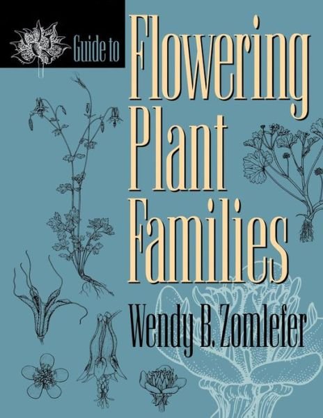 Cover for Wendy B. Zomlefer · Guide to Flowering Plant Families (Pocketbok) [1 New edition] (1995)