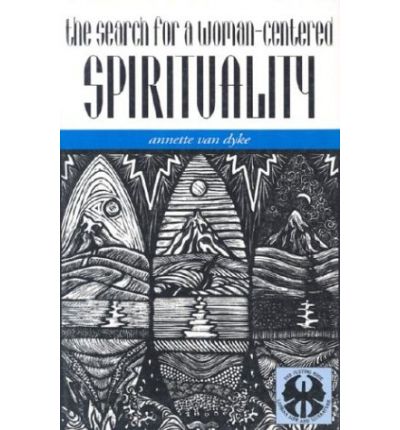 Cover for Annette J. Van Dyke · The Search for a Woman-Centered Spirituality - The Cutting Edge: Lesbian Life and Literature Series (Paperback Book) (1992)