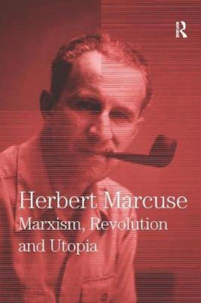 Cover for Herbert Marcuse · Marxism, Revolution and Utopia: Collected Papers of Herbert Marcuse, Volume 6 - Herbert Marcuse: Collected Papers (Paperback Book) (2017)