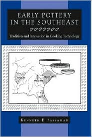 Cover for Kenneth E. Sassaman · Early Pottery in the Southeast: Tradition and Innovation in Cooking Technology (Paperback Book) (1993)