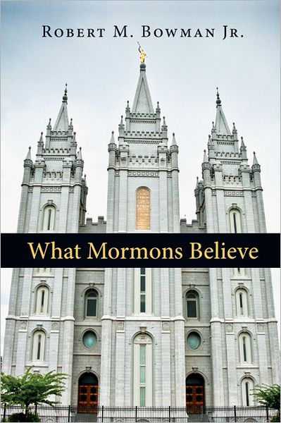 What Mormons Believe - Bowman - Books - InterVarsity Press - 9780830837700 - August 6, 2012