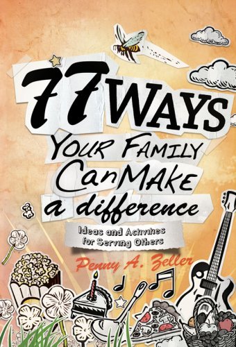 Cover for Penny A. Zeller · 77 Ways Your Family Can Make a Difference: Ideas and Activities for Serving Others (Paperback Book) (2008)