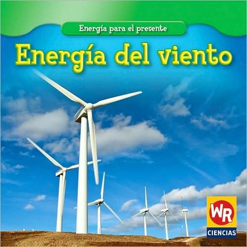 Cover for Tea Benduhn · Energia Del Viento/ Wind Power (Energia Para El Presente / Energy for Today) (Spanish Edition) (Paperback Book) [Spanish edition] (2008)