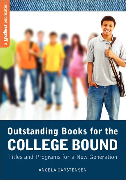 Cover for Angela Carstensen · Outstanding Books for the College Bound: Titles and Programs for a New Generation (Pocketbok) (2011)