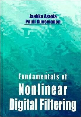 Cover for Jaakko Astola · Fundamentals of Nonlinear Digital Filtering - Electronic Engineering Systems (Gebundenes Buch) (1997)