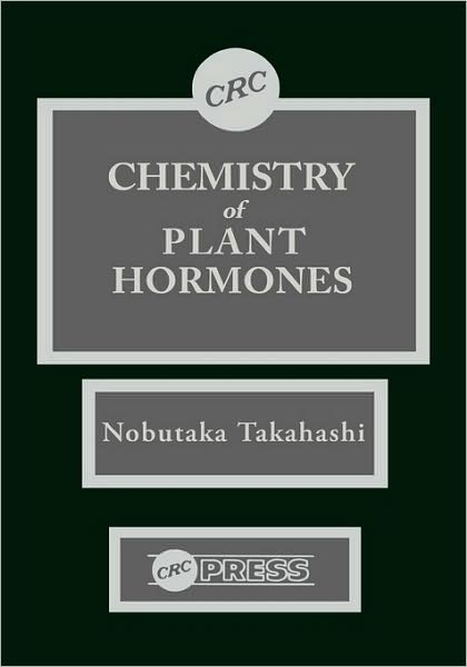 Cover for Takahashi, Nobutaka (Inst of Physical Chem Research, Japan) · Chemistry of Plant Hormones (Hardcover Book) (1986)