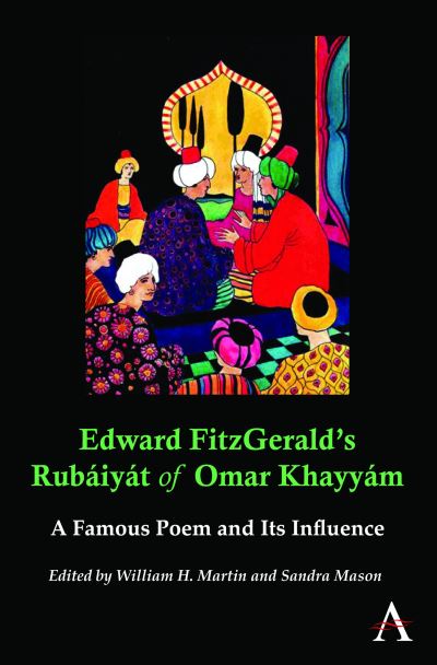 Cover for William H Martin · Edward FitzGerald’s Rubaiyat of Omar Khayyam: A Famous Poem and Its Influence - Anthem Nineteenth-Century Series (Paperback Book) (2011)