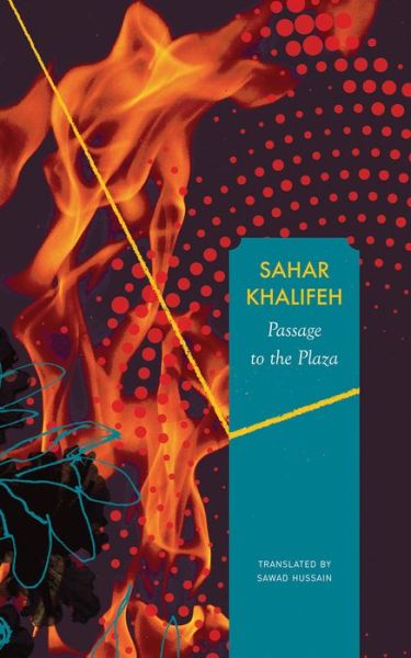 Cover for Sahar Khalifeh · Passage to the Plaza - The Arab List (Hardcover Book) (2020)