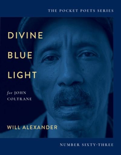 Cover for Will Alexander · Divine Blue Light (For John Coltrane): Pocket Poets Series No. 63 - City Lights Pocket Poets Series (Taschenbuch) (2023)