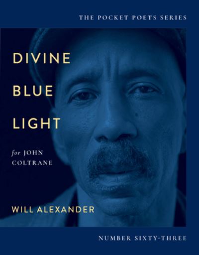 Cover for Will Alexander · Divine Blue Light (For John Coltrane): Pocket Poets Series No. 63 - City Lights Pocket Poets Series (Paperback Book) (2023)