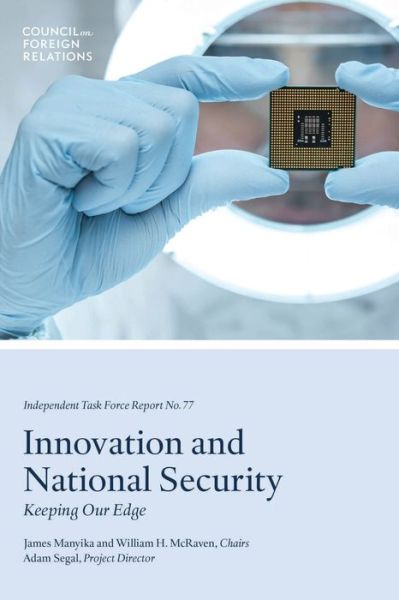 Cover for Adam Segal · Innovation and National Security: Keeping Our Edge - Independent Task Force Report (Paperback Book) (2019)