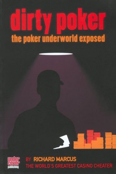 Cover for Richard Marcus · Dirty Poker: The Poker Underworld Exposed (Pocketbok) (2006)