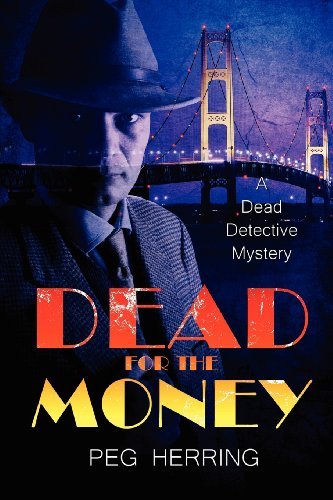 Cover for Peg Herring · Dead for the Money: The Dead Detective Mysteries #2 (Paperback Book) (2012)