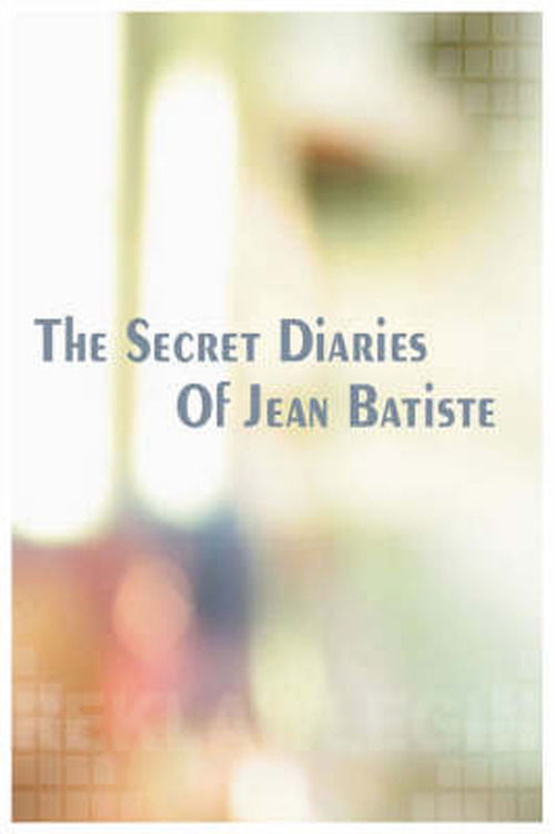 Cover for Nigel Walker · The Secret Diaries of Jean Batiste (Paperback Book) (2004)