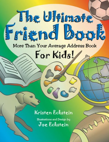 Cover for Kristen Eckstein · The Ultimate Friend Book: More Than Your Average Address Book for Kids! (Paperback Book) (2004)