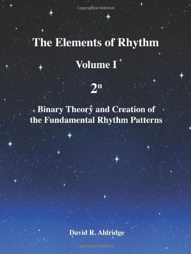 The Elements of Rhythm Volume I - David R Aldridge - Książki - Rollinson Publishing - 9780985223700 - 11 czerwca 2012