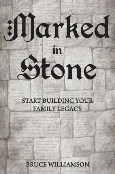 Marked in Stone - Bruce Williamson - Books - Stone and Mortar Publishing - 9780990933700 - December 6, 2014