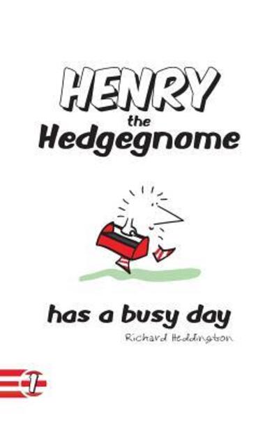 Richard Heddington · Henry the Hedgegnome has a busy day - Hedgegnomes (Paperback Book) (2015)