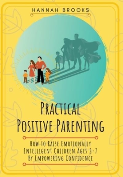 Cover for Hannah Brooks · Practical Positive Parenting (Hardcover Book) (2020)