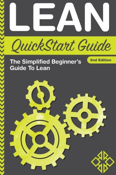 Lean Quickstart Guide: a Simplified Beginner's Guide to Lean - Clydebank Business - Böcker - Clydebank Media LLC - 9780996366700 - 5 maj 2015