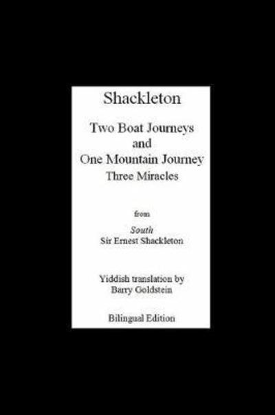 Cover for Ernest Shackleton · Shackleton's Three Miracles : Bilingual Yiddish-English Translation of the Endurance Expedition (Paperback Book) (2018)