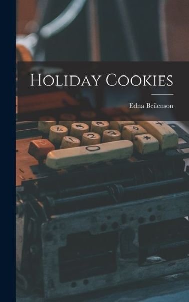 Cover for Edna 1909-1981 Beilenson · Holiday Cookies (Hardcover bog) (2021)