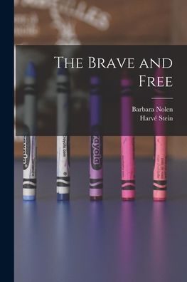 Cover for Barbara 1902-2003 Nolen · The Brave and Free (Paperback Book) (2021)