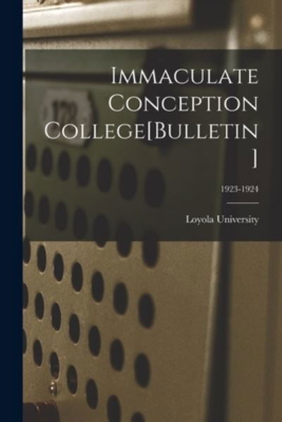 Cover for La ) Loyola University (New Orleans · Immaculate Conception College[Bulletin]; 1923-1924 (Paperback Book) (2021)