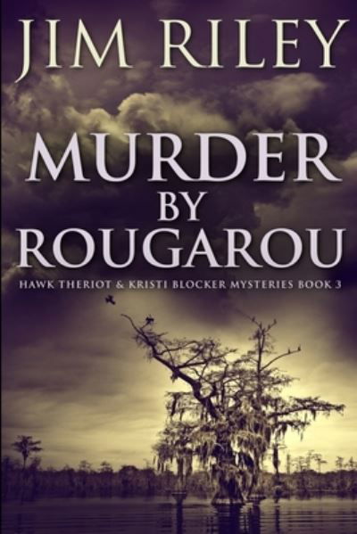 Cover for Jim Riley · Murder by Rougarou (Paperback Book) (2021)
