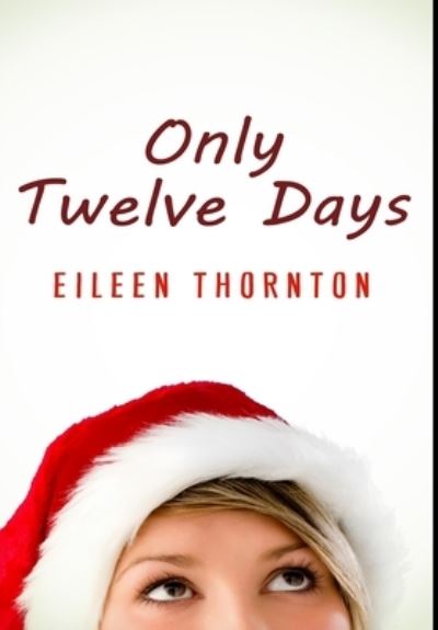 Cover for Eileen Thornton · Only Twelve Days (Hardcover Book) (2021)