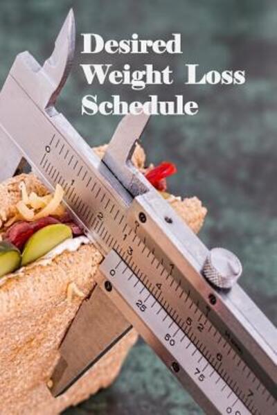 Cover for Ginger Collins · Desired Weight Loss Schedule (Pocketbok) (2019)