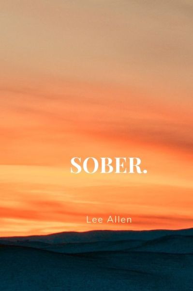 Cover for Lee Allen · Sober. (Paperback Book) (2019)