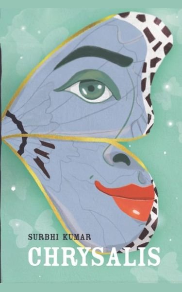 Cover for Surbhi Kumar · Chrysalis (Paperback Book) (2020)