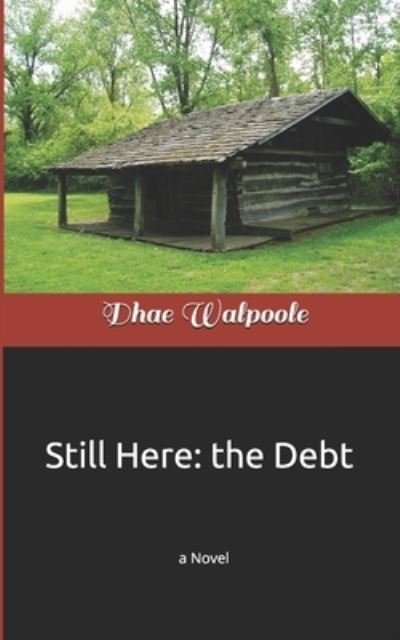 Still Here - Dhae Walpool - Bøker - Independently Published - 9781099031700 - 16. mai 2019