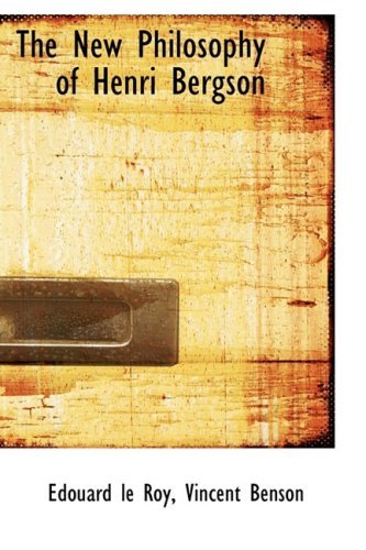The New Philosophy of Henri Bergson - Edouard Le Roy - Bøger - BiblioLife - 9781103895700 - 10. april 2009