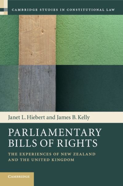 Cover for Hiebert, Janet L. (Queen's University, Ontario) · Parliamentary Bills of Rights: The Experiences of New Zealand and the United Kingdom - Cambridge Studies in Constitutional Law (Taschenbuch) (2015)