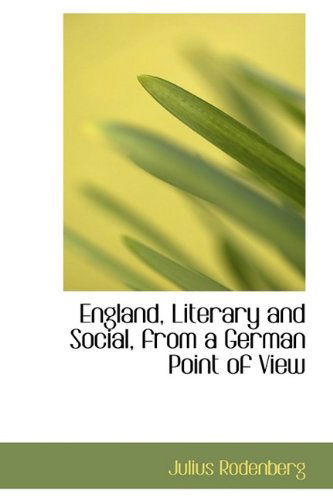 Cover for Julius Rodenberg · England, Literary and Social, from a German Point of View (Hardcover Book) (2009)