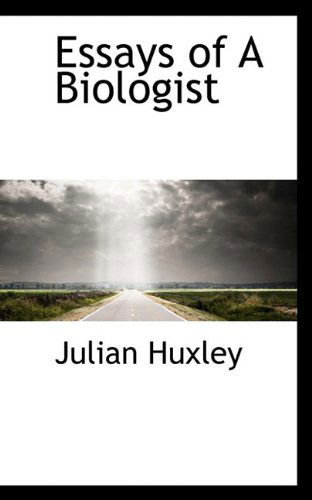 Cover for Julian Huxley · Essays of a Biologist (Paperback Book) (2009)