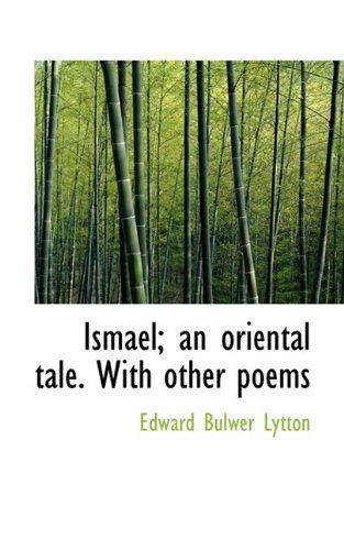 Cover for Edward Bulwer Lytton · Ismael; an Oriental Tale. with Other Poems (Hardcover Book) (2009)