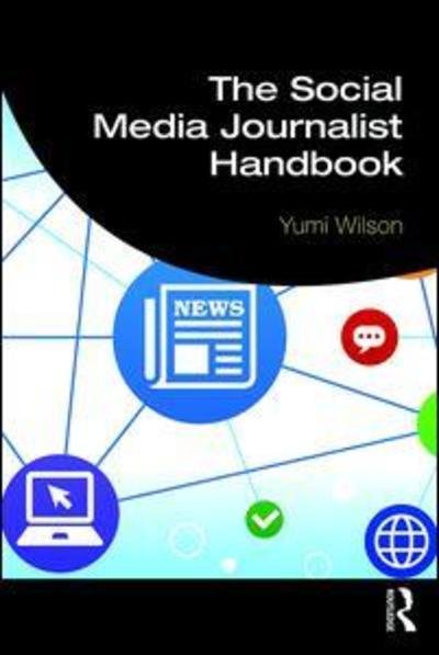 Cover for Yumi Wilson · The Social Media Journalist Handbook (Pocketbok) (2019)