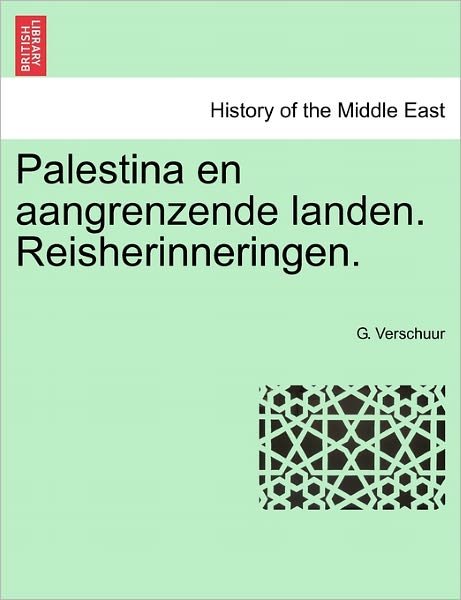Cover for G Verschuur · Palestina en Aangrenzende Landen. Reisherinneringen. (Taschenbuch) (2011)