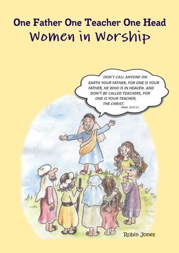 Cover for Robin Jones · One Father One Teacher One Head: Women in Worship (Paperback Book) (2013)