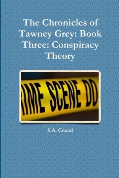 Cover for S. a Cozad · Chronicles of Tawney Grey : Book Three (Book) (2017)