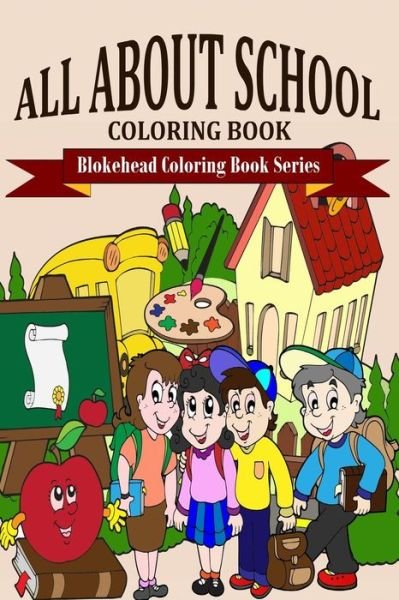 Cover for The Blokehead · All About School Coloring Book (Taschenbuch) [Large type / large print edition] (2020)