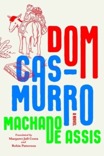 Cover for Joaquim Maria Machado De Assis · Dom Casmurro: A Novel (Hardcover Book) (2023)