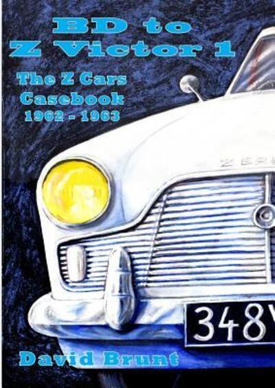 Cover for David Brunt · Bd to Z Victor 1 - the Z Cars Casebook Season 2 (Paperback Book) (2015)